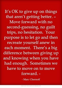 it's okay to give up on things that aren't getting better